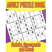 Adult Puzzle Book : Sudoku, Crosswords and More!