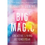 Big Magic : Creative Living Beyond Fear (Paperback)