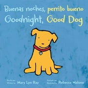 Goodnight, Good Dog/Buenas Noches, Perrito Bueno: Bilingual English-Spanish (Board Book)